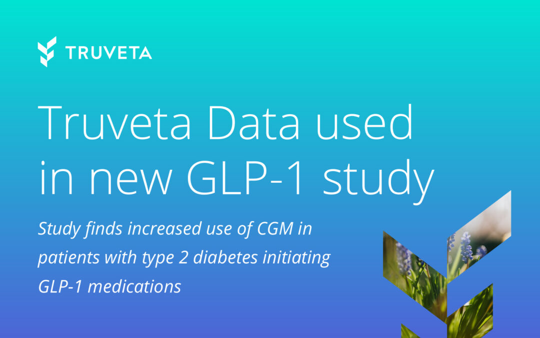 Truveta Data used in new study finds increased use of CGM in patients with type 2 diabetes initiating GLP-1 medications