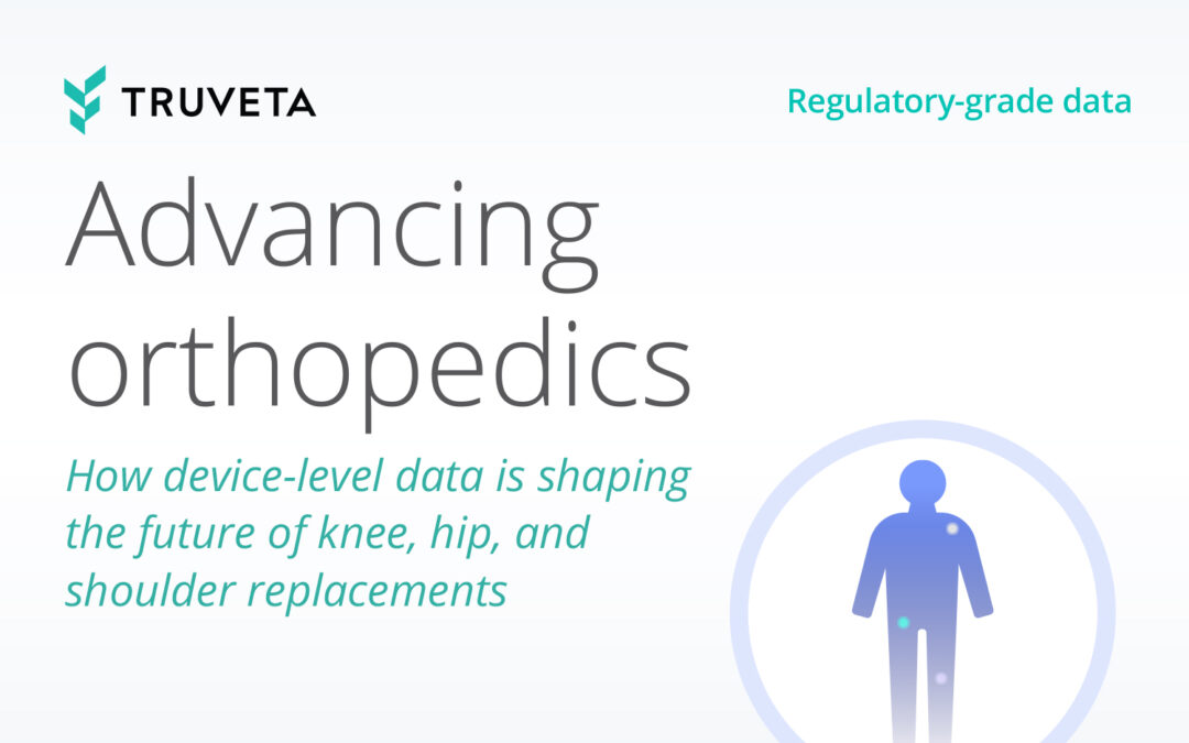 Advancing orthopedics: How device-level data is shaping the future of knee, hip, and shoulder replacements